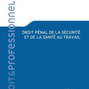 Droit pénal de la santé et de la sécurité au travail