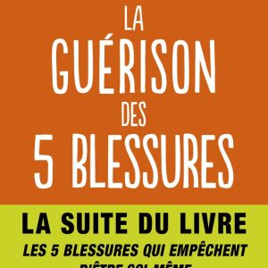 La Guérison des 5 blessures