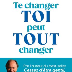 Te changer toi peut tout changer